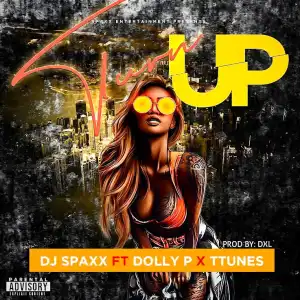 DJ Spaxx ft. Dolly P & TTunes – Turn Up