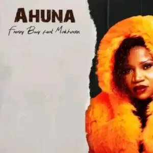 Frenzy Bouy – Ahuna ft. Makhadzi
