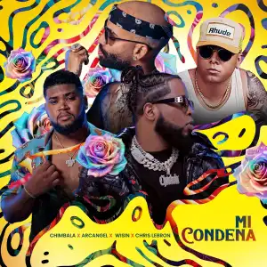 Chimbala, Wisin & Arcángel Ft. Chris Lebron – Mi Condena