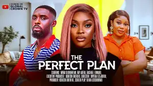 The Perfect Plan (2025 Nollywood Movie)