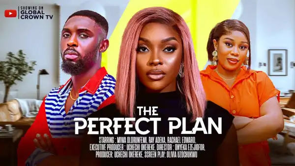 The Perfect Plan (2025 Nollywood Movie)