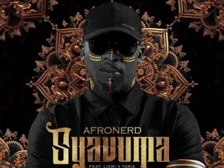 AfroNerd – Syavuma ft. Lizwi & Tabia