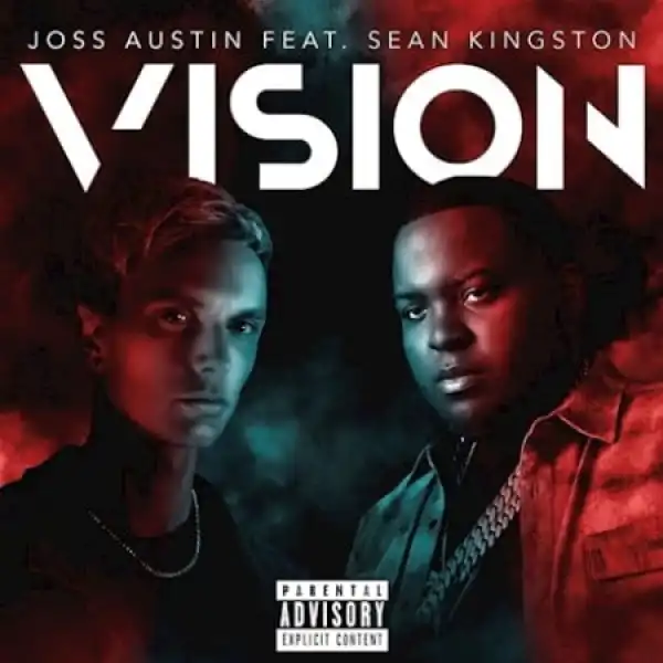 Joss Austin - Vision ft. Sean Kingston