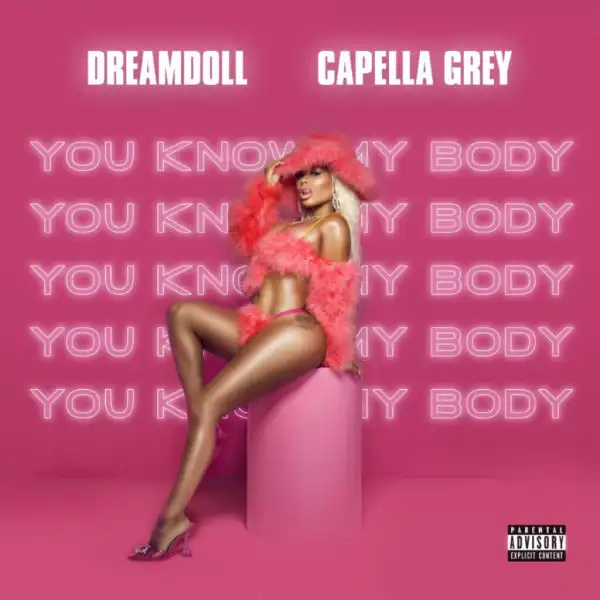 DreamDoll - You Know My body ft. Capella Grey