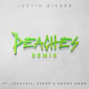 Justin Bieber – Peaches (Remix) Ft. Snoop Dogg, Usher & Ludacris