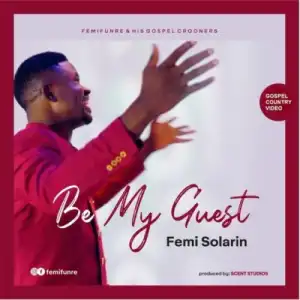 Femi Solarin – Be My Guest
