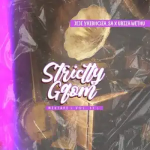 UJeje & uBizza Wethu – Strictly Gqom Mixtape 2