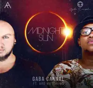 Gaba Cannal & Ard Matthews – Midnight Sun