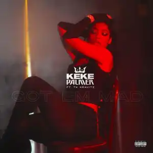 Keke Palmer Ft. TK Kravitz - Got Em Mad