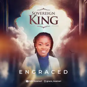Engraced – Sovereign King (Album)