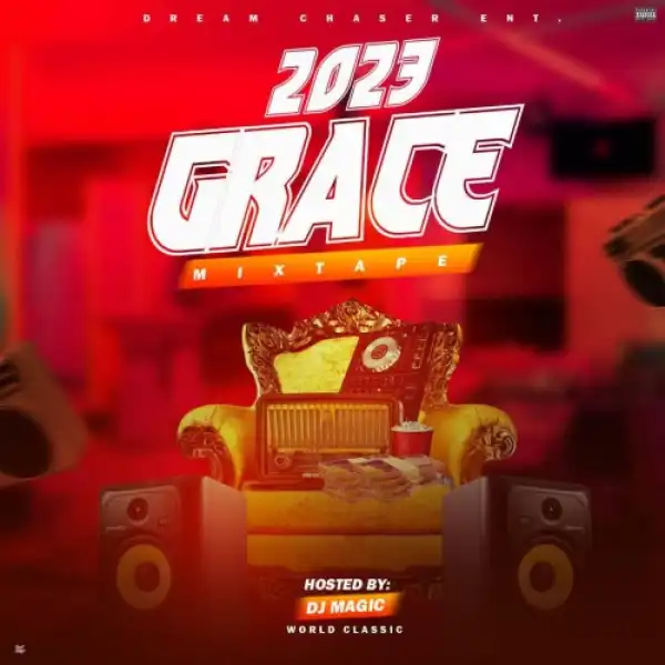 DJ Magic – 2023 Grace Mixtape