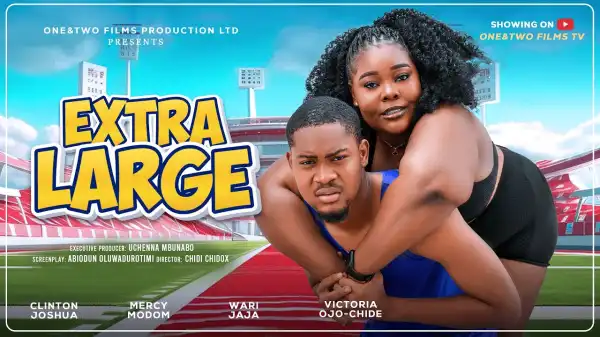 Extra Large (2026 Nollywood Movie)