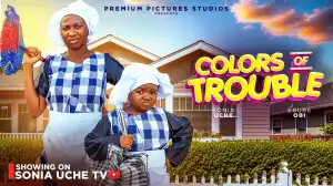 Colours Of Trouble (2026 Nollywood Movie)