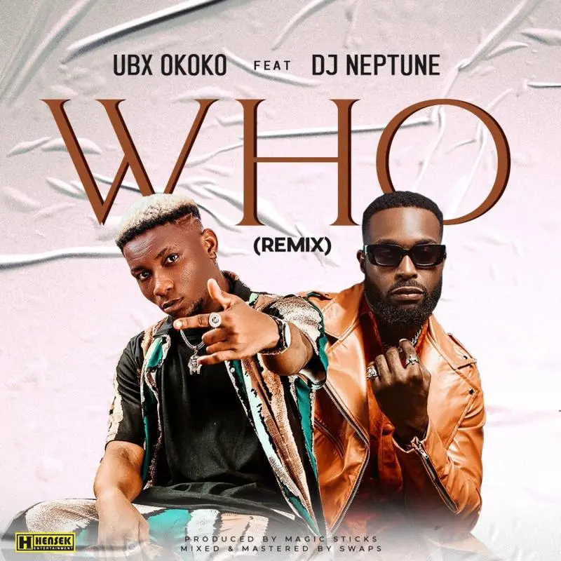 Ubx Okoko ft. DJ Neptune – Who (Remix)