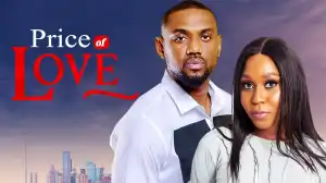 Price Of Love (2024 Nollywood Movie)