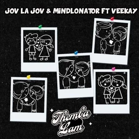 Jov La Jov & Mindlonator – Themba Lam Ft VeeKay