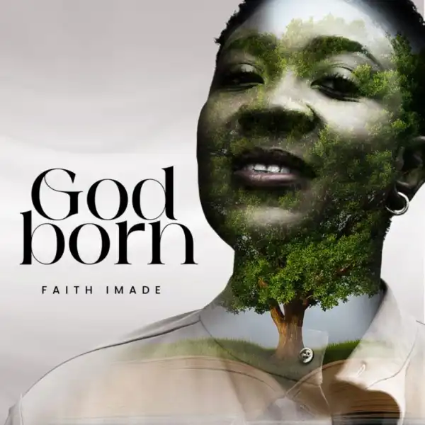 Faith Imade – God Born