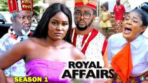 Royal Affairs Season 1 (2020 Nollywood Movie)