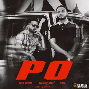 Prem Dhillon Ft. Straight Bank – PO