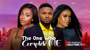 The One Who Completes Me (2024 Nollywood Movie)