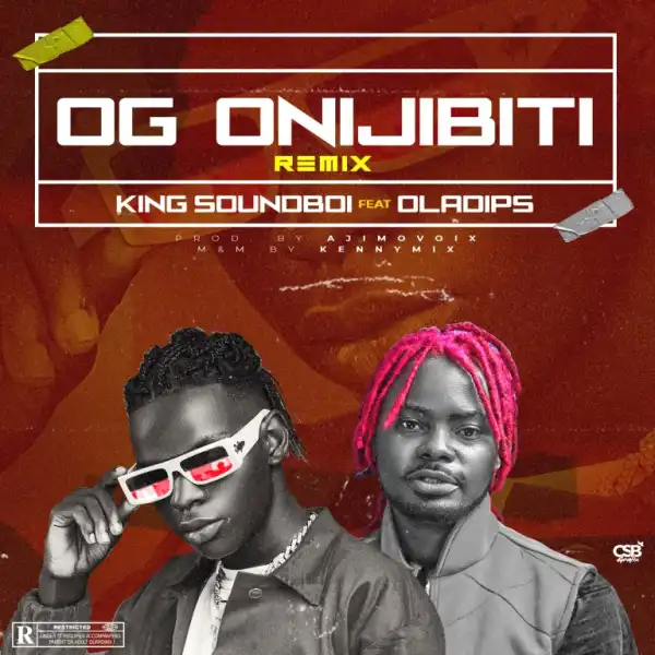King Soundboi ft Oladips – OG Onijibiti Remix