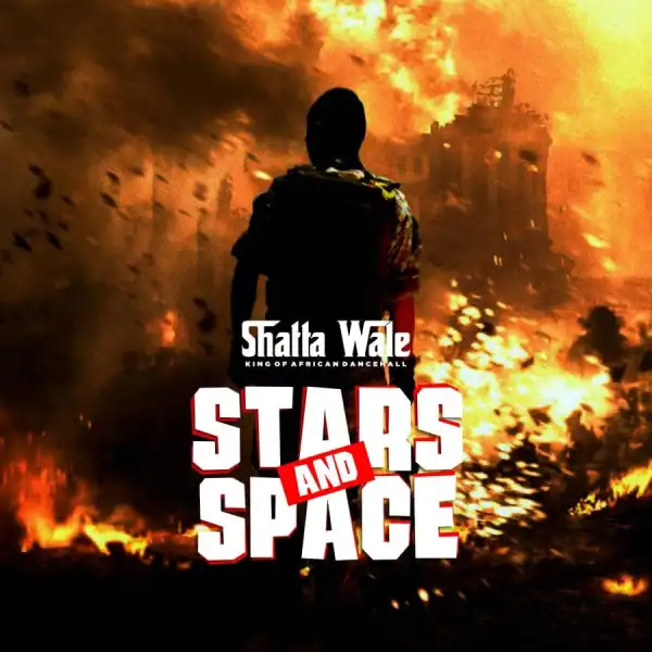 Shatta Wale – Stars And Space