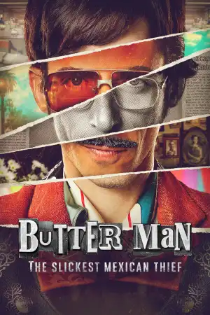 Butter Man The Slickest Mexican Thief [Spanish] (TV series)