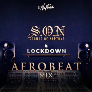 DJ Neptune – Sounds Of Neptune (Afrobeat Lockdown Mix)