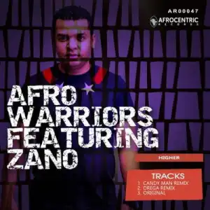 Afro Warriors – Higher (Candy Man Remix) ft. Zano