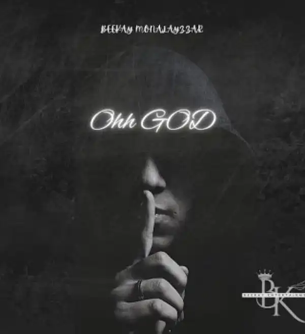 Beekay Monalayzzar – Ohh God