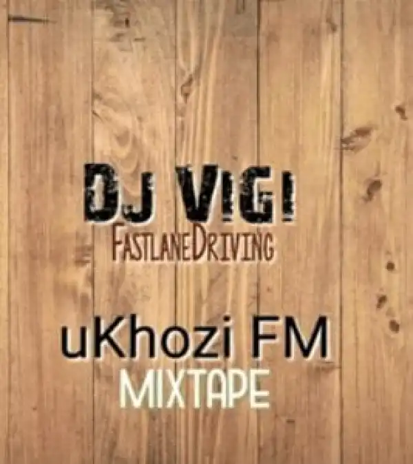 Dj Vigi – Ukhozi FM 1st mix