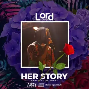 Lord Paper – Her Story (Prod. by Gomez)