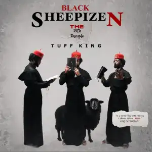 Tuff Kingv - Black Sheepizen (THE 13th DISCIPLE) (Album)