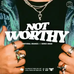 Emotional Oranges – Not Worthy ft. Nonso Amadi