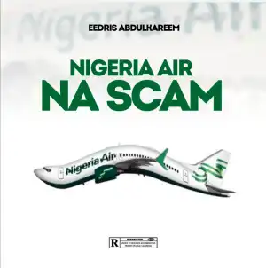 Eedris Abdulkareem – Na Scam