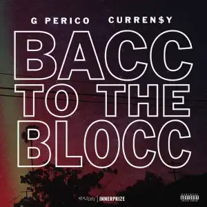 G Perico Ft. Curren$y – Bacc 2 The Blocc