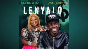 Makhadzi – Lenyalo Ft. Jah Signal