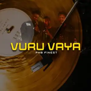 PHB Finest – Vuru Vaya