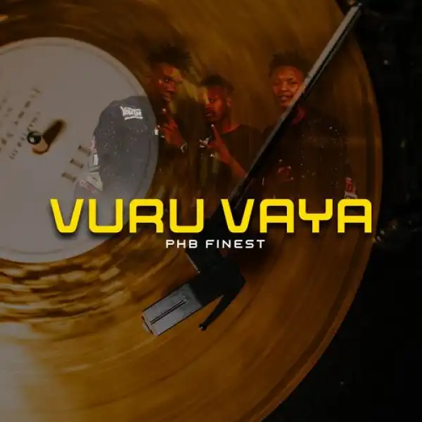 PHB Finest – Vuru Vaya