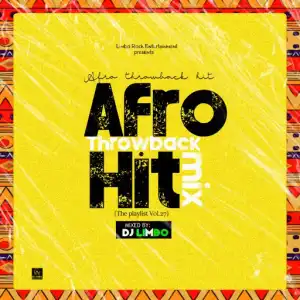 DJ Limbo – Naija Afro Throwback Hit Songs Mix (TPM Vol.28)