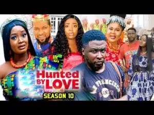 Hunted By Love Season 10