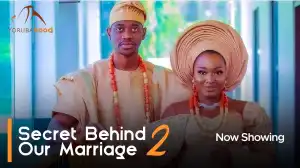 Secret Behind Our Marriage 2 (2023 Yoruba Movie)