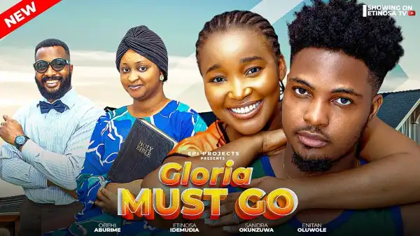 Gloria Must Go (2024 Nollywood Movie)