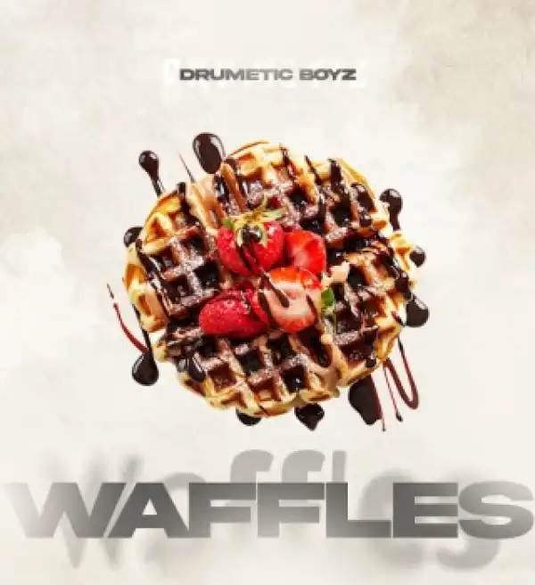 Drumetic Boyz – Waffles