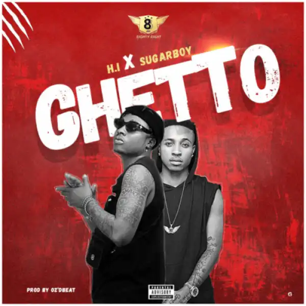 H.I Mufasa – Ghetto Ft. Sugarboy