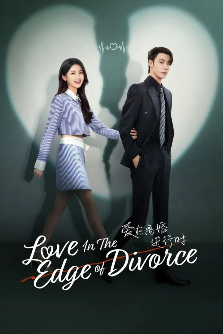 Love in the Edge of Divorce (2025) [Chinese] (TV series)