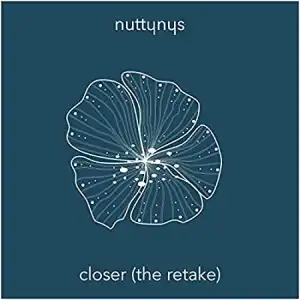 Nutty Nys – Closer (The Retake)