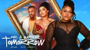 For A Better Tomorrow (2024 Nollywood Movie)