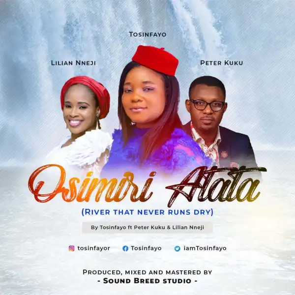 Tosinfayo – Osimiri Atata ft. Peter Kuku & Lilian Nneji