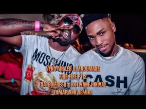 Madumane – Fire Fire Pt 2 (Datboifresh & Kotwane Hikwa Amapiano Remix) Ft Vyno Miller